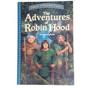 2006 The Adventures of Robin Hood by Howard Pyle Treasury of Illustrated Classic